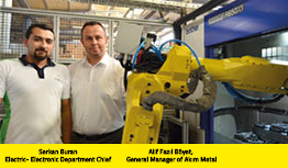 Ali Fazıl Böyet, General Manager of Akım Metal A Group: ''It doubled its production capacity with robotic automation.''